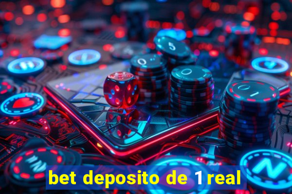 bet deposito de 1 real